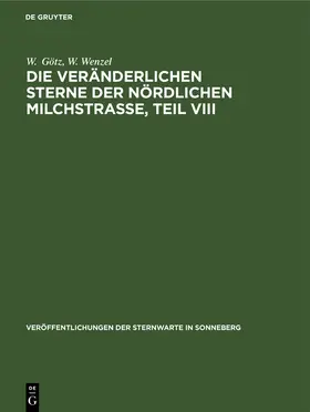 Wenzel / Götz | Die veränderlichen Sterne der nördlichen Milchstraße, Teil VIII | Buch | 978-3-11-253643-8 | www.sack.de