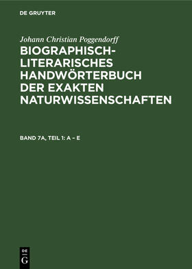Poggendorff / Zaunick / Kühn | A ¿ E, Lieferung 1 | Buch | 978-3-11-253669-8 | sack.de