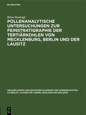 Raukopf |  Pollenanalytische Untersuchungen zur Feinstratigraphie der Tertiärkohlen von Mecklenburg, Berlin und der Lausitz | Buch |  Sack Fachmedien