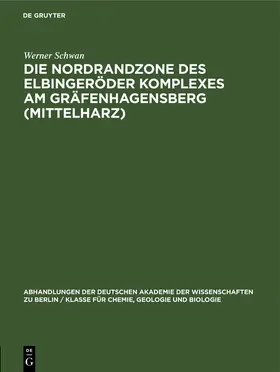 Schwan |  Die Nordrandzone des Elbingeröder Komplexes Am Gräfenhagensberg (Mittelharz) | Buch |  Sack Fachmedien