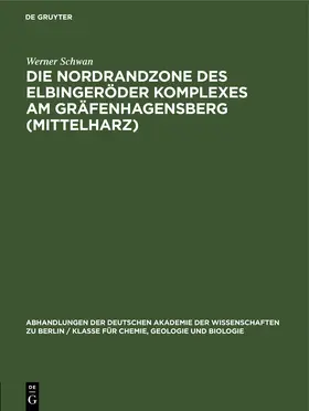 Schwan |  Die Nordrandzone des Elbingeröder Komplexes Am Gräfenhagensberg (Mittelharz) | eBook | Sack Fachmedien