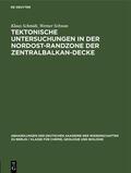 Schwan / Schmidt |  Tektonische Untersuchungen in der Nordost-Randzone der Zentralbalkan-Decke | Buch |  Sack Fachmedien