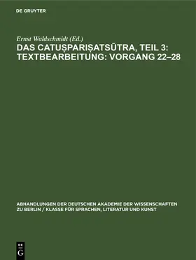 Waldschmidt |  Das Catusparisatsutra, Teil 3: Textbearbeitung: Vorgang 22–28 | eBook | Sack Fachmedien