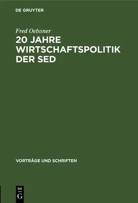 Oelssner | 20 Jahre Wirtschaftspolitik der Sed | Buch | 978-3-11-253763-3 | www.sack.de