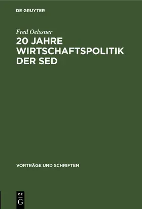 Oelssner |  20 Jahre Wirtschaftspolitik der Sed | eBook | Sack Fachmedien