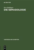 Baldinger |  Die Semasiologie | Buch |  Sack Fachmedien