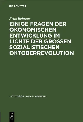 Behrens |  Einige Fragen der ökonomischen Entwicklung im Lichte der Grossen Sozialistischen Oktoberrevolution | eBook | Sack Fachmedien