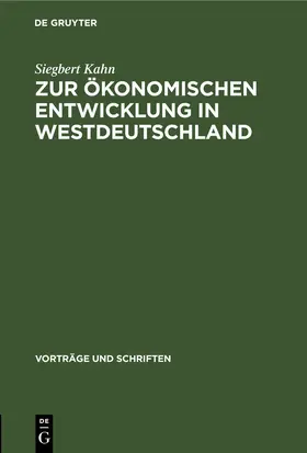 Kahn | Zur ökonomischen Entwicklung in Westdeutschland | Buch | 978-3-11-253799-2 | www.sack.de