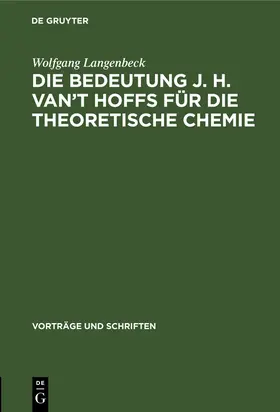 Langenbeck |  Die Bedeutung J. H. van't Hoffs für die theoretische Chemie | Buch |  Sack Fachmedien