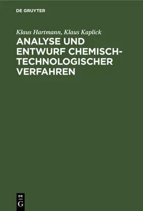 Hartmann / Kaplick | Analyse und Entwurf chemisch-technologischer Verfahren | E-Book | www.sack.de