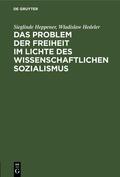 Hedeler / Heppener |  Das Problem der Freiheit im Lichte des wissenschaftlichen Sozialismus | Buch |  Sack Fachmedien