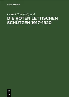 Grau / Rosenfeld |  Die Roten Lettischen Schützen 1917–1920 | eBook | Sack Fachmedien