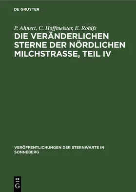 Ahnert / Hoffmeister / Rohlfs |  Die veränderlichen Sterne der nördlichen Milchstraße, Teil IV | eBook | Sack Fachmedien
