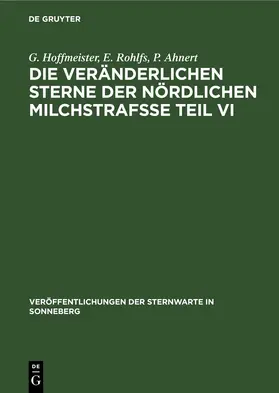 Hoffmeister / Rohlfs / Ahnert |  Die veränderlichen Sterne der nördlichen Milchstrafße Teil VI | eBook | Sack Fachmedien