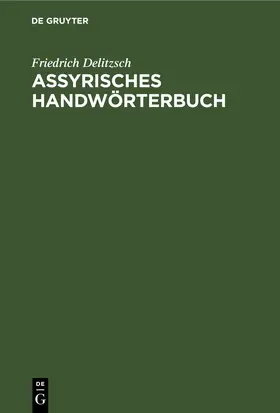 Delitzsch |  Assyrisches Handwörterbuch | eBook | Sack Fachmedien