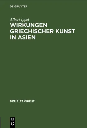 Ippel |  Wirkungen griechischer Kunst in Asien | Buch |  Sack Fachmedien
