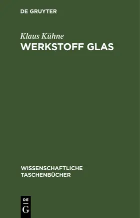 Kühne |  Werkstoff Glas | eBook | Sack Fachmedien