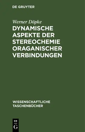 Döpke |  Dynamische Aspekte der Stereochemie oraganischer Verbindungen | eBook | Sack Fachmedien