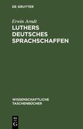 Arndt |  Luthers deutsches Sprachschaffen | Buch |  Sack Fachmedien