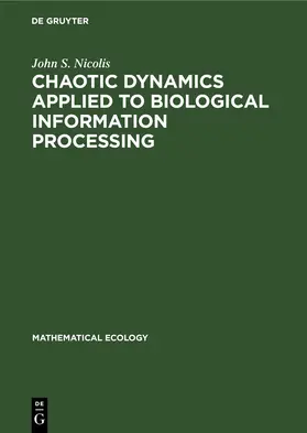 Nicolis |  Chaotic Dynamics Applied to Biological Information Processing | eBook | Sack Fachmedien