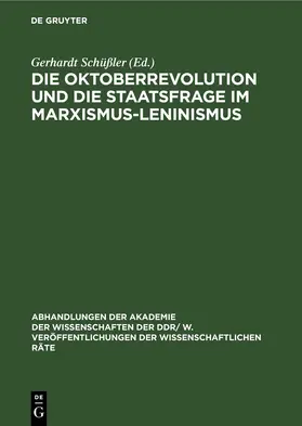 Schüßler |  Die Oktoberrevolution und die Staatsfrage im Marxismus-Leninismus | eBook | Sack Fachmedien