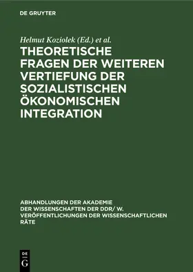 Scheel / Koziolek | Theoretische Fragen der weiteren Vertiefung der sozialistischen ökonomischen Integration | Buch | 978-3-11-254205-7 | sack.de