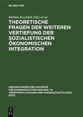 Scheel / Koziolek | Theoretische Fragen der weiteren Vertiefung der sozialistischen ökonomischen Integration | Buch | 978-3-11-254205-7 | sack.de