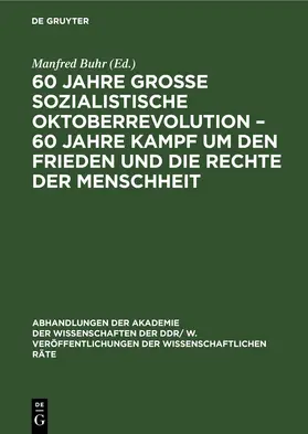 Buhr |  60 Jahre Große Sozialistische Oktoberrevolution – 60 Jahre Kampf um den Frieden und die Rechte der Menschheit | eBook | Sack Fachmedien