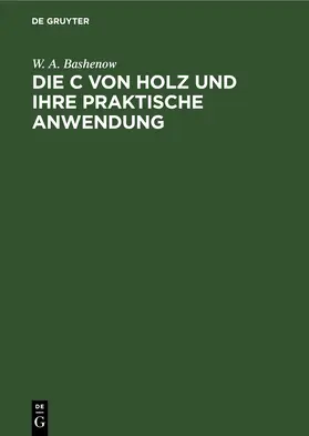 Bashenow |  Die Flüssigkeitsdurchlässigkeit von Holz und ihre praktische Anwendung | eBook | Sack Fachmedien