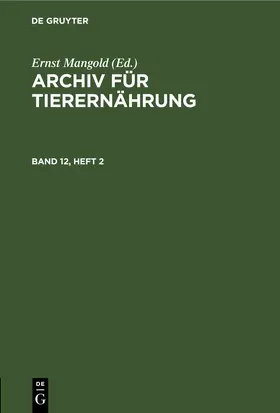 Mangold |  Archiv für Tierernährung. Band 12, Heft 2 | eBook | Sack Fachmedien