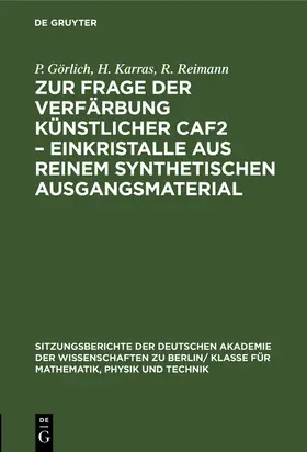 Görlich / Reimann / Karras |  Zur Frage der Verfärbung künstlicher CaF2 - Einkristalle aus reinem synthetischen Ausgangsmaterial | Buch |  Sack Fachmedien