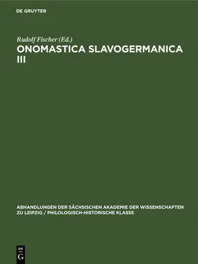 Fischer |  Ernst Eichler; Hans Walther: Onomastica Slavogermanica. III. | eBook | Sack Fachmedien
