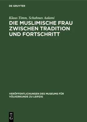 Aalami / Timm |  Die muslimische Frau zwischen Tradition und Fortschritt | Buch |  Sack Fachmedien