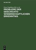 Küttler / Engelberg |  Probleme der geschichtswissenschaftlichen Erkenntnis | Buch |  Sack Fachmedien