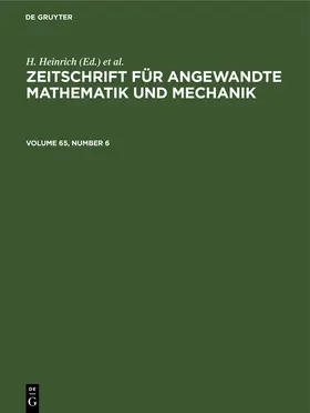 Schmid / Heinrich |  Zeitschrift für Angewandte Mathematik und Mechanik. Volume 65, Number 6 | Buch |  Sack Fachmedien
