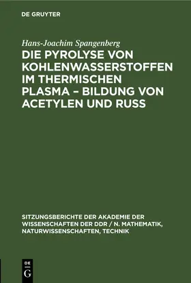 Spangenberg |  Die Pyrolyse von Kohlenwasserstoffen im thermischen Plasma – Bildung von Acetylen und Ruß | eBook | Sack Fachmedien