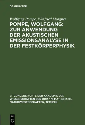 Pompe / Morgner |  Pompe, Wolfgang: Zur Anwendung der akustischen Emissionsanalyse in der Festkörperphysik | eBook | Sack Fachmedien