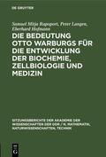 Rapoport / Hofmann / Langen |  Die Bedeutung Otto Warburgs für die Entwicklung der Biochemie, Zellbiologie und Medizin | Buch |  Sack Fachmedien