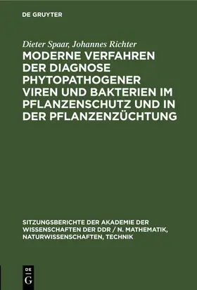 Spaar / Richter |  Moderne Verfahren der Diagnose phytopathogener Viren und Bakterien im Pflanzenschutz und in der Pflanzenzüchtung | eBook | Sack Fachmedien
