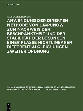 Bhatia | Anwendung der direkten Methode von Ljapunow zum Nachweis der Beschränktheit und der Stabilität der Lösungen einer Klasse nichtlinearer Differentialgleichungen zweiter Ordnung | E-Book | sack.de