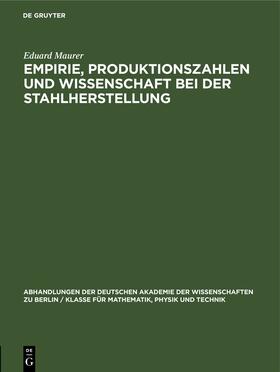 Maurer | Empirie, Produktionszahlen und Wissenschaft bei der Stahlherstellung | Buch | 978-3-11-255039-7 | sack.de