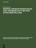 Maurer |  Empirie, Produktionszahlen und Wissenschaft bei der Stahlherstellung | Buch |  Sack Fachmedien