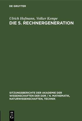 Kempe / Hofmann | Die 5. Rechnergeneration | Buch | 978-3-11-255171-4 | sack.de