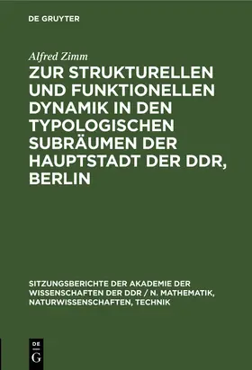 Zimm |  Zur strukturellen und funktionellen Dynamik in den typologischen Subräumen der Hauptstadt der DDR, Berlin | Buch |  Sack Fachmedien