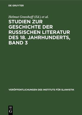 Grasshoff / Lehmann | Studien zur Geschichte der russischen Literatur des 18. Jahrhunderts, Band 3 | Buch | 978-3-11-255493-7 | sack.de