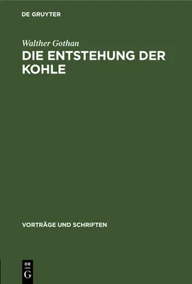 Gothan |  Die Entstehung der Kohle | eBook | Sack Fachmedien