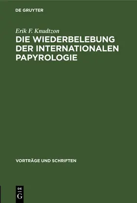Knudtzon |  Die Wiederbelebung der internationalen Papyrologie | Buch |  Sack Fachmedien