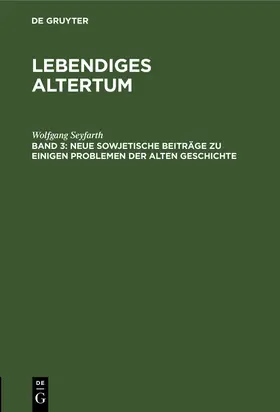 Seyfarth | Neue sowjetische Beiträge zu einigen Problemen der alten Geschichte | Buch | 978-3-11-255881-2 | www.sack.de