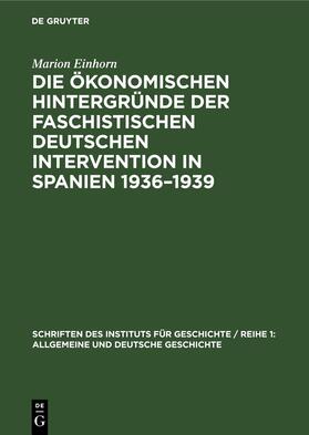 Einhorn | Die ökonomischen Hintergründe der faschistischen deutschen Intervention in Spanien 1936¿1939 | Buch | sack.de