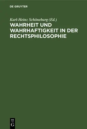 Schöneburg |  Wahrheit und Wahrhaftigkeit in der Rechtsphilosophie | Buch |  Sack Fachmedien